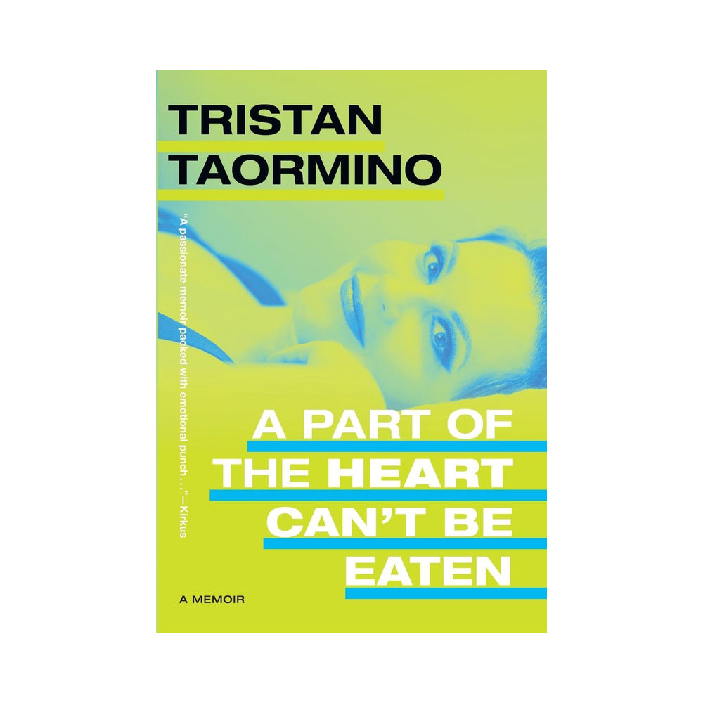 A Part of the Heart Cant Be Eaten: A Memoir by Tristan Taormino
